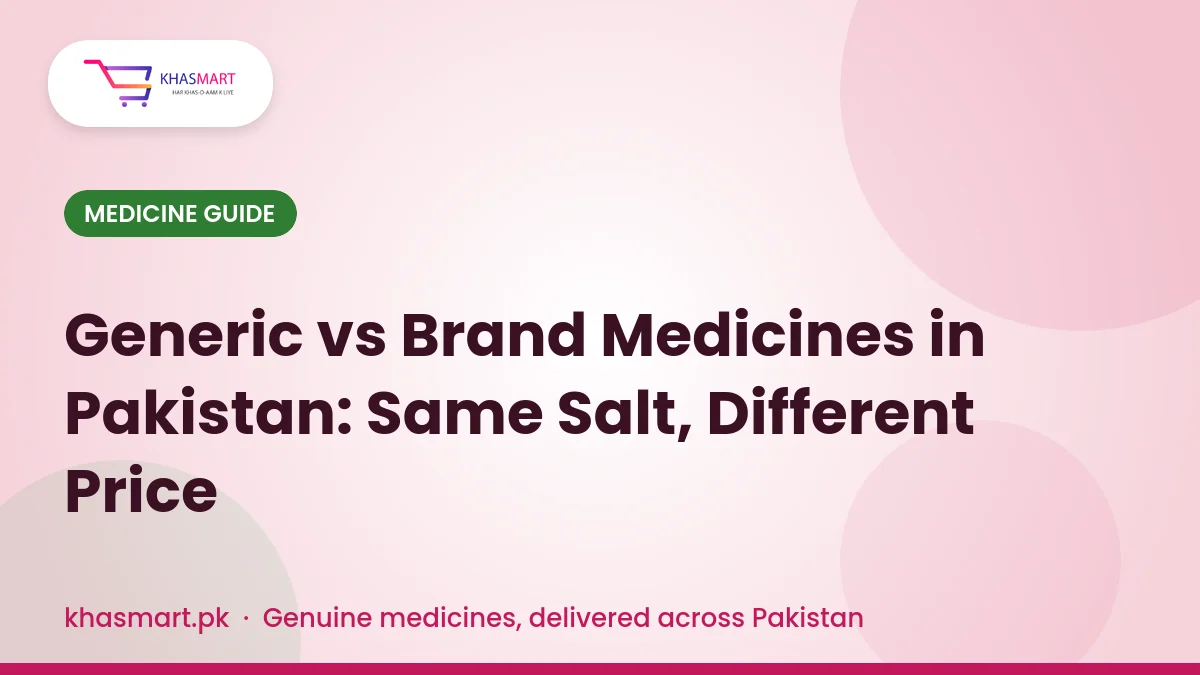 Generic vs Brand Medicines in Pakistan: Same Salt, Different Price 1 Generic vs brand medicines in Pakistan explained